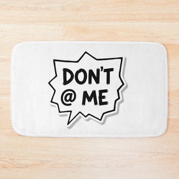 Item preview, Don't @ me designed and sold by DrDanon.