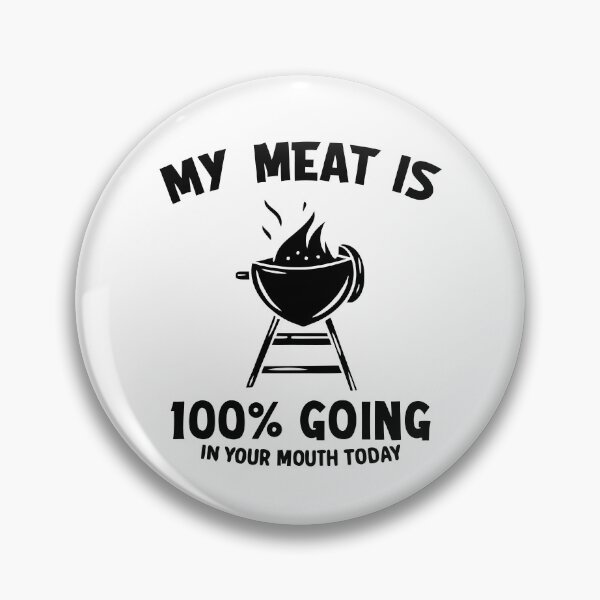 Item preview, Witty Grilling Humor My Meat Is Going In Your Mouth designed and sold by My Kozy Shoppe.