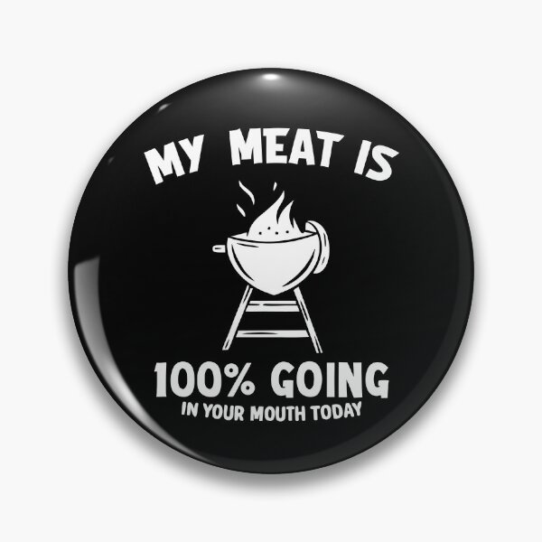 Item preview, Witty Grilling Humor My Meat Is Going In Your Mouth designed and sold by My Kozy Shoppe.