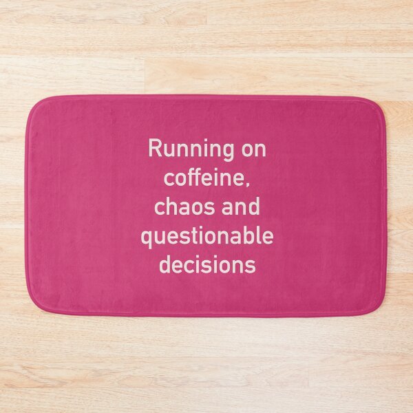 Item preview, Running on Caffeine, Chaos, and Questionable Decisions – Funny Relatable Quote Design designed and sold by ChuckleSpace.