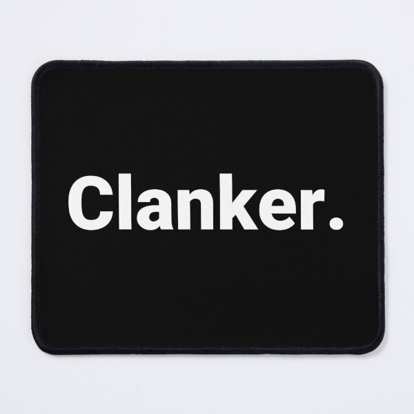 Item preview, Clanker. designed and sold by Text-based T-Shirts and Gifts.