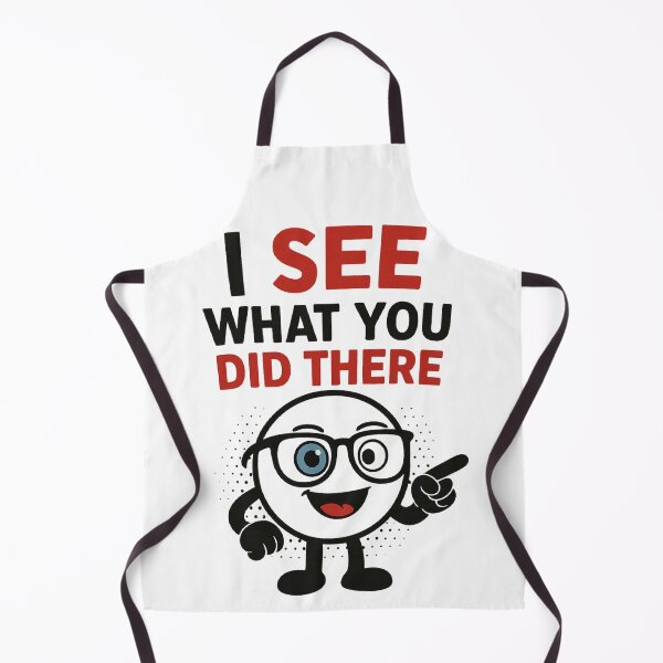 Item preview, "I See What You Did There" Funny Eyeball Pun Tee designed and sold by PiggFamilyPrint.
