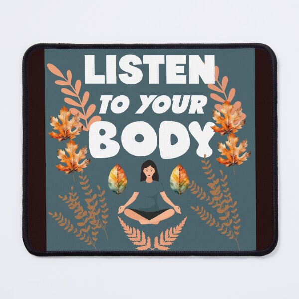 Item preview, LISTEN TO YOUR BODY designed and sold by Pawprintgallary.