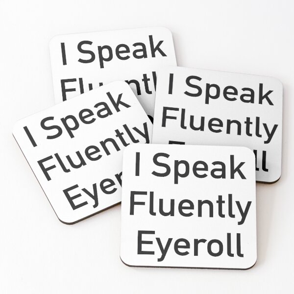 Item preview, I Speak Fluent Eye Roll – Funny Sarcastic Quote for Introverts & Overthinkers designed and sold by ChuckleSpace.