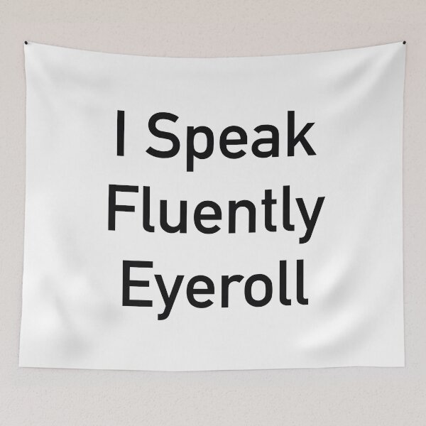 Item preview, I Speak Fluent Eye Roll – Funny Sarcastic Quote for Introverts & Overthinkers designed and sold by ChuckleSpace.