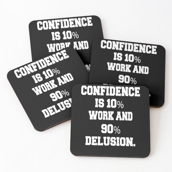 Item preview, Funny Sarcastic Humor Confidence Is 10% Work And 90% Delusion designed and sold by fantasticdesign.