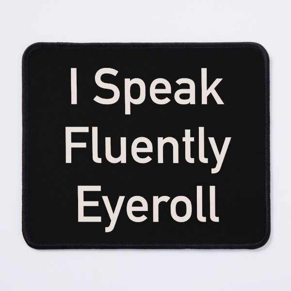 Item preview, Speak Fluent Eye Roll – Funny Sarcastic Quote for Introverts designed and sold by ChuckleSpace.