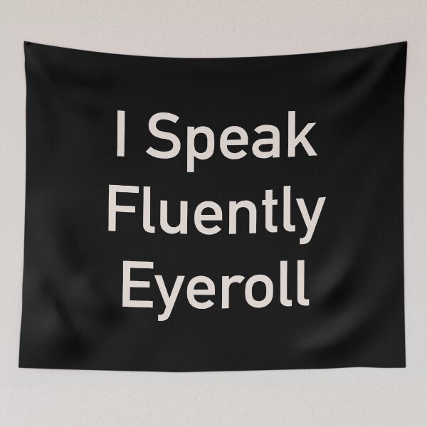 Item preview, Speak Fluent Eye Roll – Funny Sarcastic Quote for Introverts  designed and sold by ChuckleSpace.