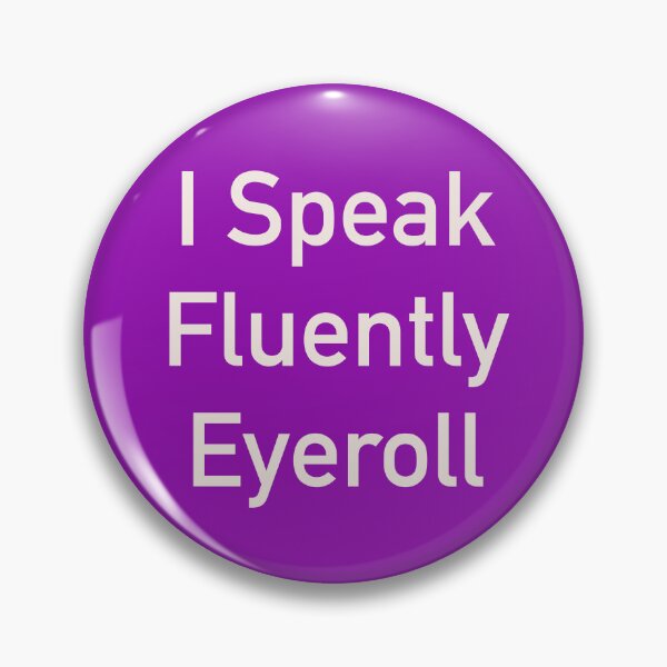 Item preview, Speak Fluent Eye Roll – Funny Sarcastic Quote for Introverts  designed and sold by ChuckleSpace.