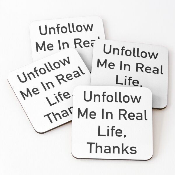 Item preview, Unfollow Me in Real Life, Thanks – Funny Anti-Social Quote for Overstimulated Humans designed and sold by ChuckleSpace.
