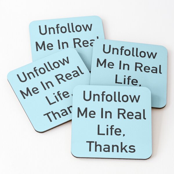 Item preview, Unfollow Me in Real Life, Thanks – Funny Anti-Social Quote for Overstimulated Humans designed and sold by ChuckleSpace.