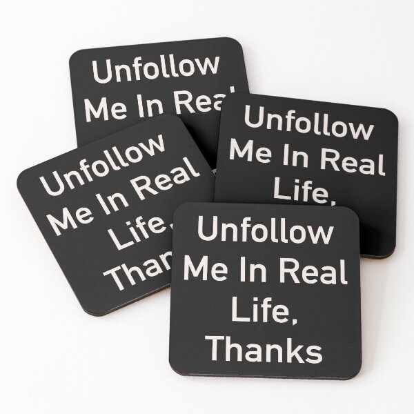 Item preview, Unfollow Me in Real Life, Thanks – Funny Anti-Social Quote for Overstimulated Humans designed and sold by ChuckleSpace.