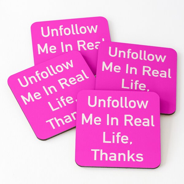 Item preview, Unfollow Me in Real Life, Thanks – Funny Anti-Social Quote for Overstimulated Humans designed and sold by ChuckleSpace.