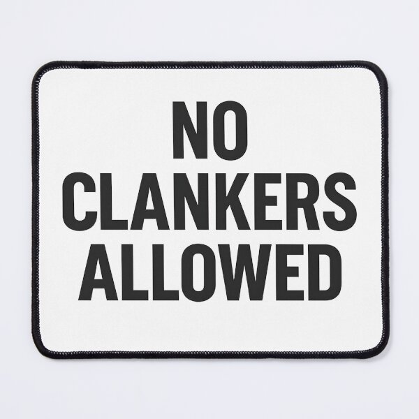 Item preview, No Clankers Allowed Meme Design designed and sold by Bottron9000.