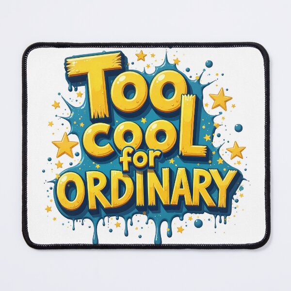 Item preview, Too cool for ORDINARY designed and sold by CreativeGorillas.