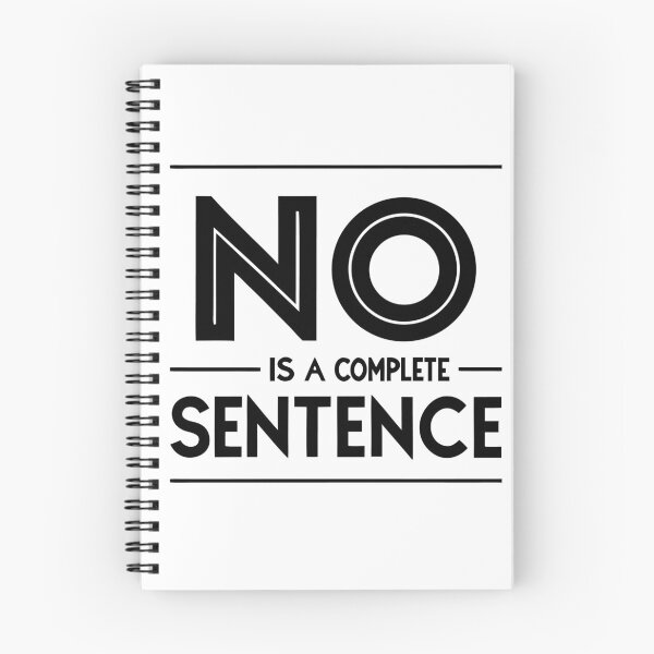 Item preview, NO is a complete sentence Funny Quote designed and sold by My Kozy Shoppe.