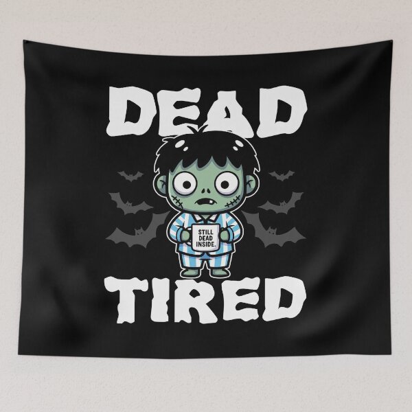 Item preview, DEAD TIRED - ZOMBIE HALLOWEEN designed and sold by KEF Custom.