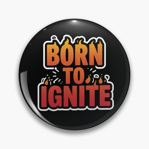 Item preview, Born to ignite design designed and sold by Motivated Sensei.
