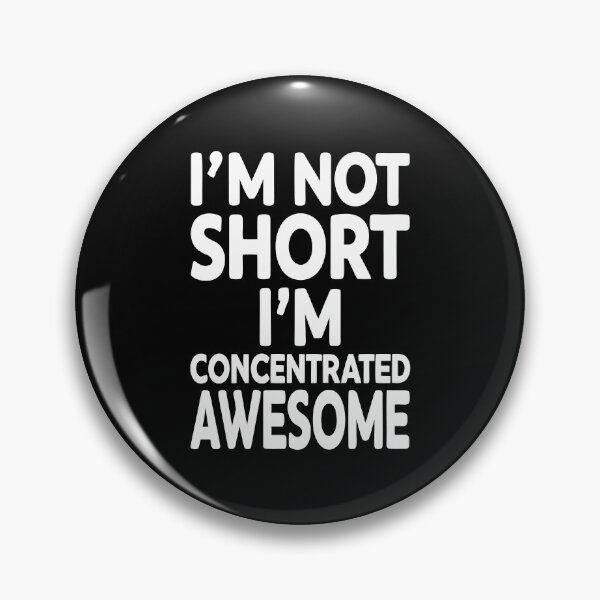 Item preview, I'M Not Short I'm Just Concentrated Awesome designed and sold by My Kozy Shoppe.