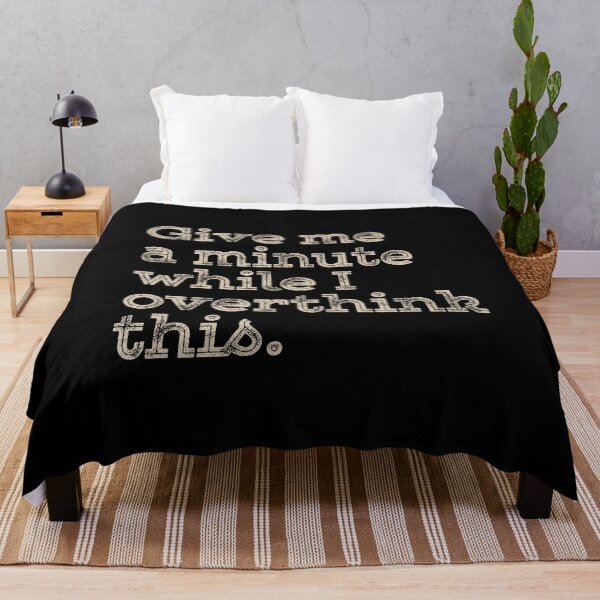 Item preview, Give Me A Minute While I Overthink This - Funny Saying Pun designed and sold by HimayaStudio.