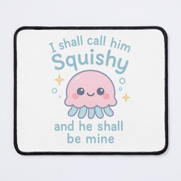 Item preview, I Shall Call Him Squishy – Cute Kawaii Jellyfish Quote designed and sold by Zippitydodads.