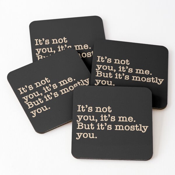 Item preview, It's Not You, It's Me... But It's Mostly You - Funny Saying designed and sold by HimayaStudio.