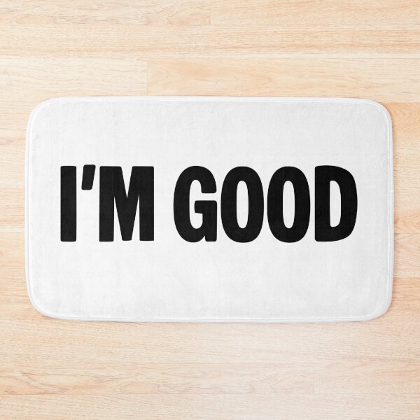 Item preview, I'm Good designed and sold by Memes N Lore .