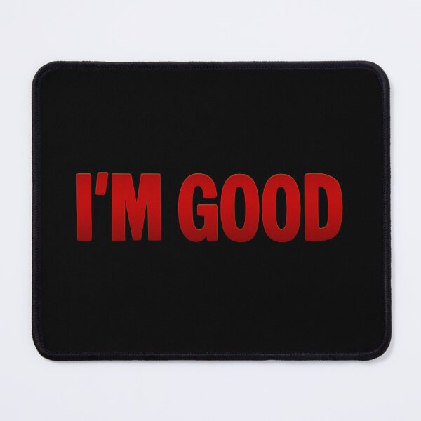 Item preview, I'm Good in Red designed and sold by Memes N Lore .