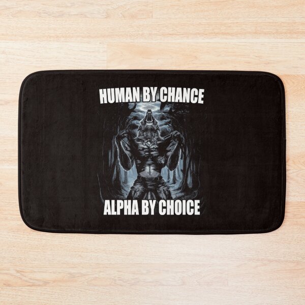 Item preview, Human By Chance Alpha By Choice designed and sold by NotMukDuk.