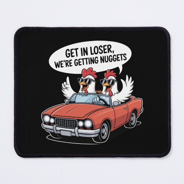 Item preview, Get in Loser, We're Getting Nuggets designed and sold by theartfulaspie.