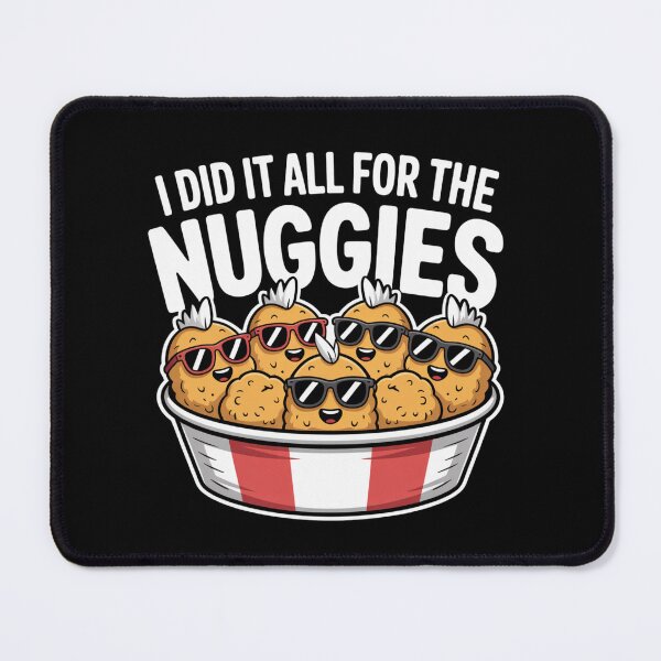 Item preview, I Did it all for the Nuggies designed and sold by theartfulaspie.