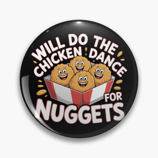 Item preview, Will Do the Chicken Dance for Nuggets designed and sold by theartfulaspie.