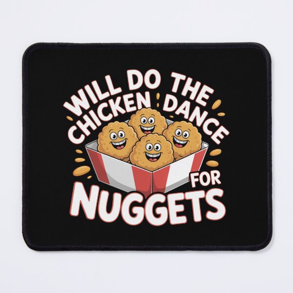 Item preview, Will Do the Chicken Dance for Nuggets designed and sold by theartfulaspie.