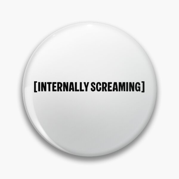 Item preview, [Internally Screaming]  designed and sold by Memes N Lore .