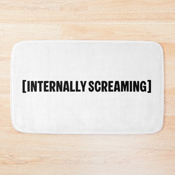 Item preview, [Internally Screaming]  designed and sold by Memes N Lore .