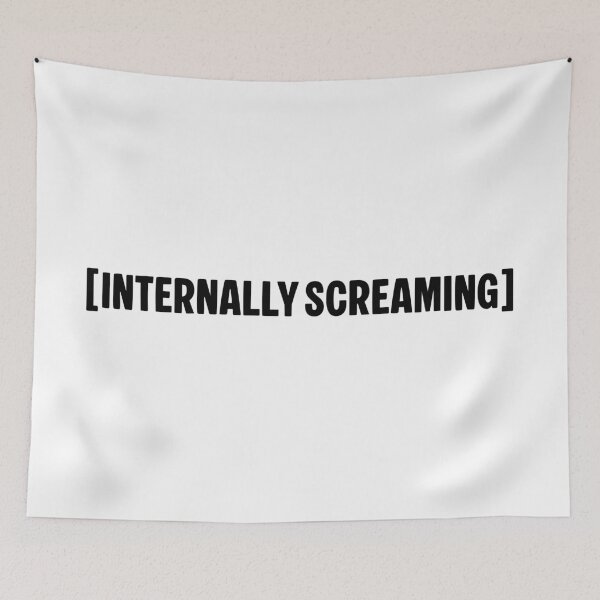 Item preview, [Internally Screaming]  designed and sold by Memes N Lore .