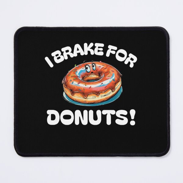 Item preview, I Brake For Donuts Glazed Sprinkled or Cream Hunt n Find Fun designed and sold by CheryleaDesigns.