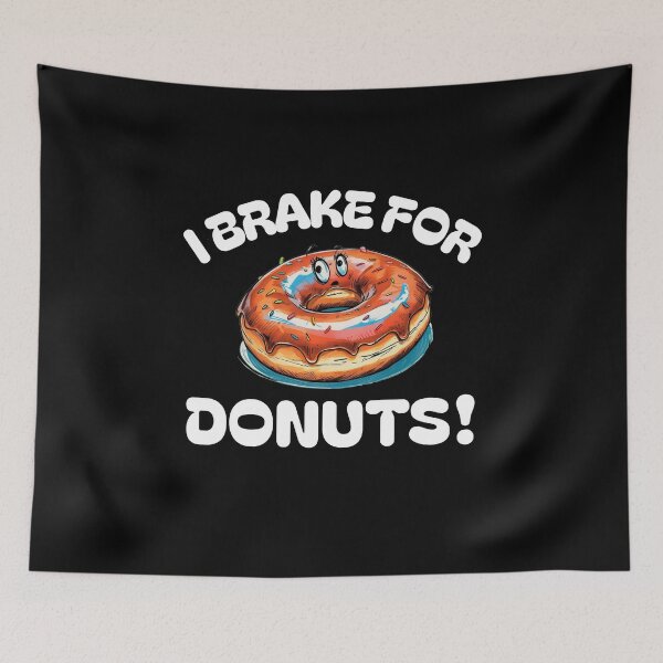 Item preview, I Brake For Donuts Glazed Sprinkled or Cream Hunt n Find Fun designed and sold by CheryleaDesigns.