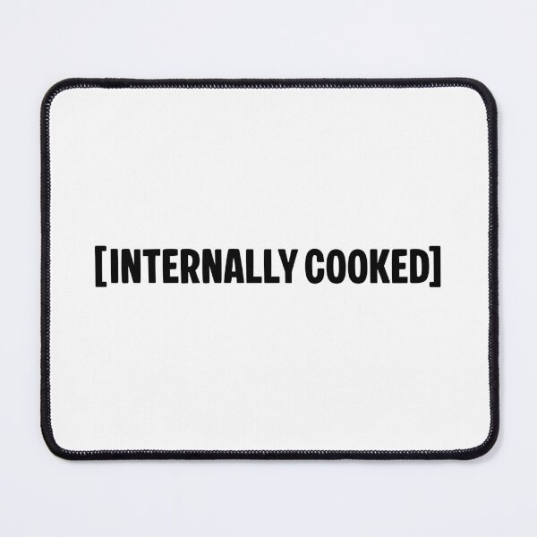 Item preview, [Internally Cooked]  designed and sold by Memes N Lore .