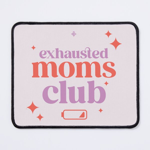 Item preview, Exhausted Moms Club designed and sold by rfilustra.