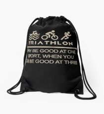 Triathlon - Triathlon Why Be Good At One Sport When You Can Be Good At Three Drawstring Bag