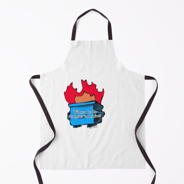 Item preview, Will you be the dumpster to my fire? designed and sold by Byron McBride.