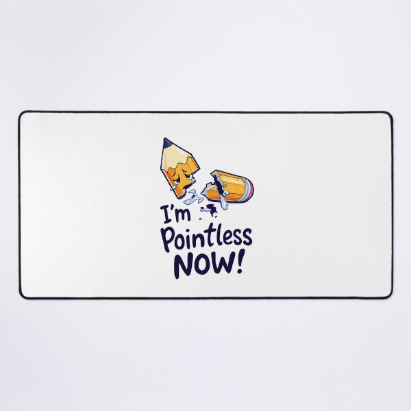 Item preview, There is a cartoon pencil and a pencil with the words I ' m pointless now designed and sold by cafegrafis.