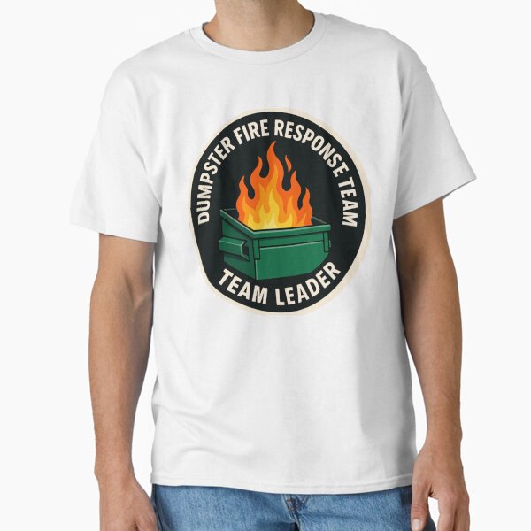Dumpster Fire Response Team Classic T-Shirt