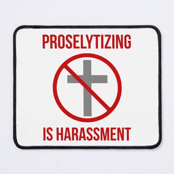 Item preview, Proselytizing is harassment  designed and sold by Rachel the Artist .
