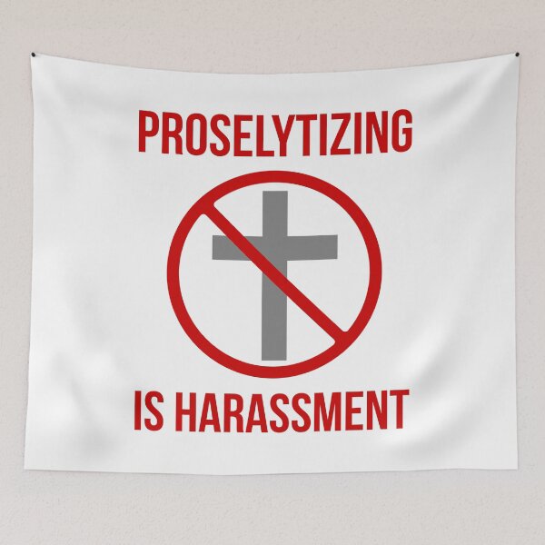 Item preview, Proselytizing is harassment  designed and sold by Rachel the Artist .