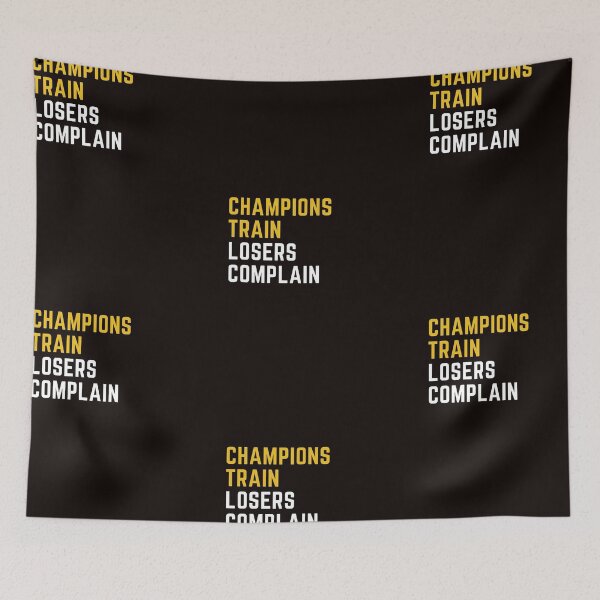 Item preview, CHAMPIONS TRAIN LOSERS COMPLAIN designed and sold by dapperFreestyle.