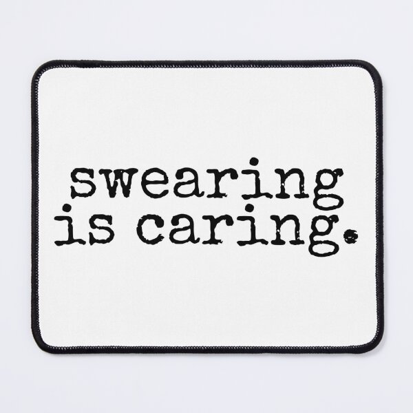 Item preview, swearing is caring. designed and sold by SWETA HALDER.