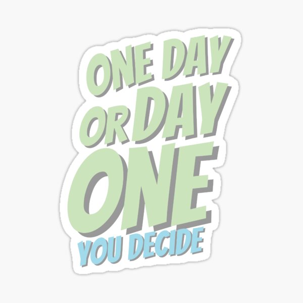 Item preview, One Day or Day One You Decide  designed and sold by WallMuse.