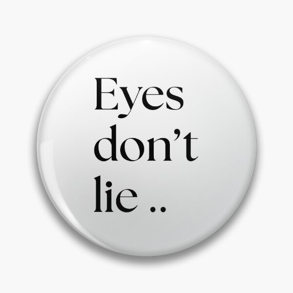 Item preview, Eyes don’t lie designed and sold by THEARTMINE.